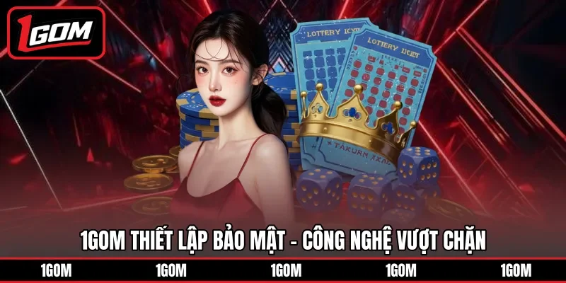 1Gom thiết lập bảo mật - công nghệ vượt chặn