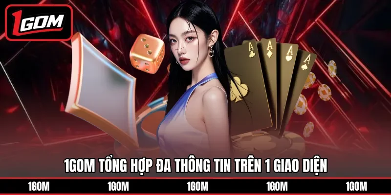 1Gom tổng hợp đa thông tin trên 1 giao diện