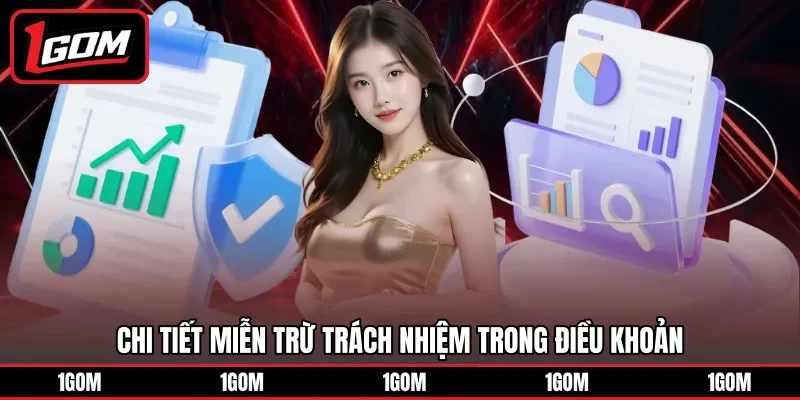 Chi tiết miễn trừ trách nhiệm trong điều khoản