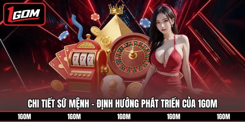 Chi tiết sứ mệnh - định hướng phát triển của 1Gom