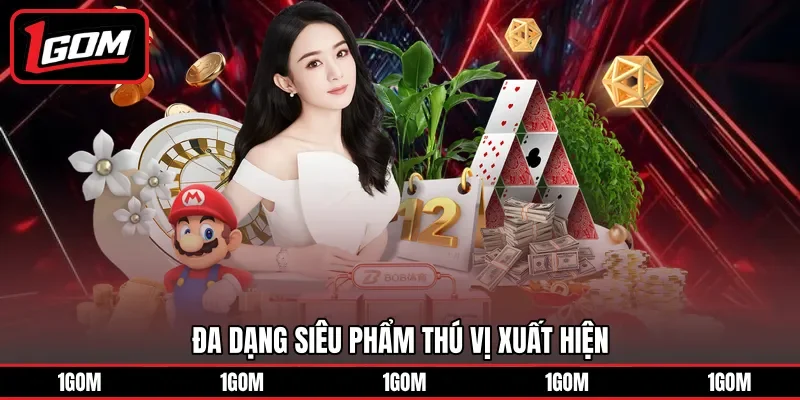 Đa dạng siêu phẩm thú vị xuất hiện