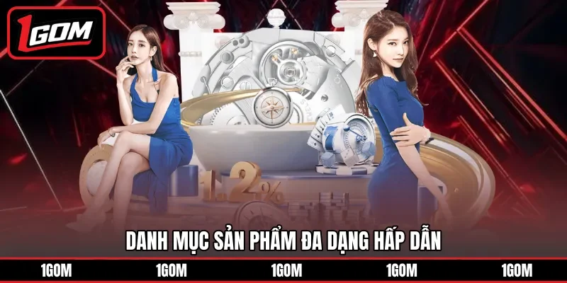 Danh mục sản phẩm đa dạng hấp dẫn