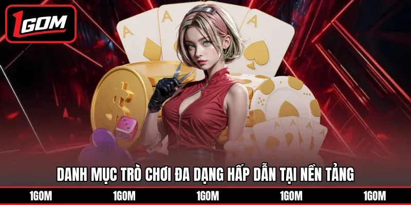 Danh mục trò chơi đa dạng hấp dẫn tại nền tảng