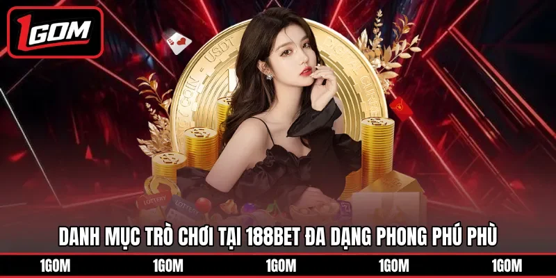 Danh mục trò chơi tại 188BET đa dạng phong phú phù 