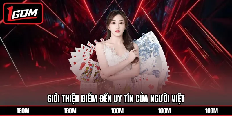 Giới thiệu điểm đến uy tín của người Việt