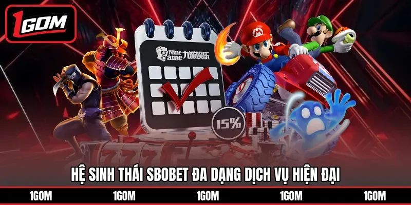 Hệ sinh thái SBOBET đa dạng dịch vụ hiện đại