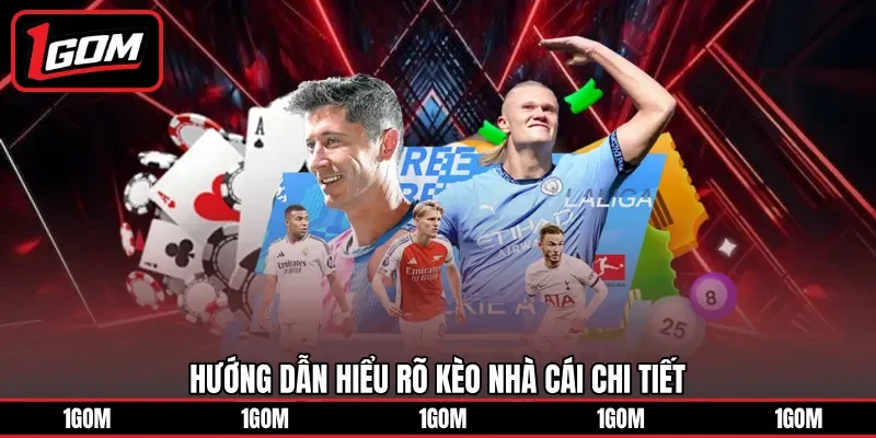 Hướng dẫn hiểu rõ kèo nhà cái chi tiết