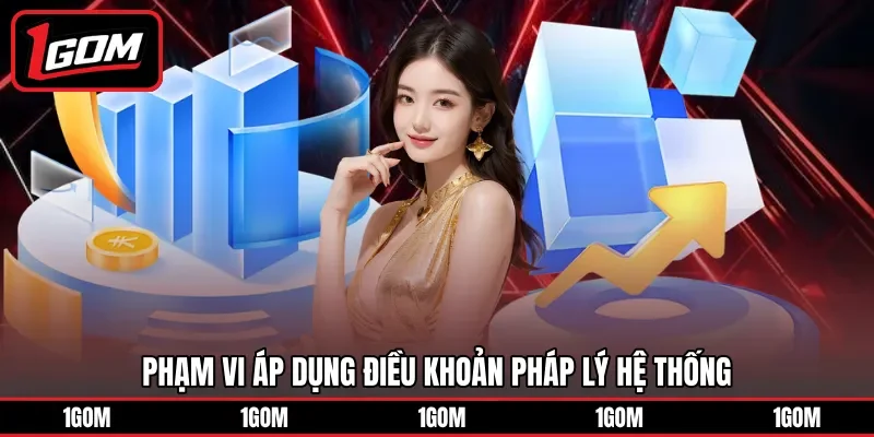 Phạm vi áp dụng điều khoản pháp lý hệ thống